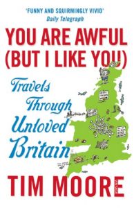 Download You Are Awful (But I Like You): Travels Through Unloved Britain pdf, epub, ebook