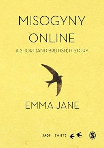 Download Misogyny Online: A Short (and Brutish) History (SAGE Swifts) pdf, epub, ebook