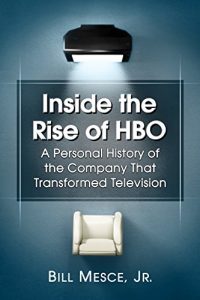 Download Inside the Rise of HBO: A Personal History of the Company That Transformed Television pdf, epub, ebook