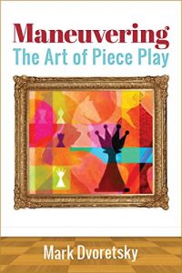 Download Maneuvering: The Art of Piece Play pdf, epub, ebook