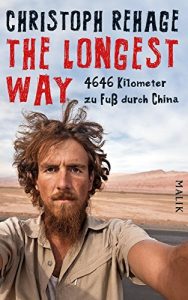 Download The Longest Way: 4646 Kilometer zu Fuß durch China (German Edition) pdf, epub, ebook