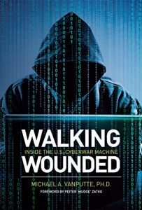 Download Walking Wounded: Inside the U.S. Cyberwar Machine pdf, epub, ebook