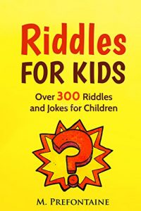 Download Riddles For Kids: Over 300 Riddles and Jokes for Children pdf, epub, ebook