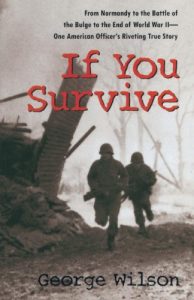 Download If You Survive: From Normandy to the Battle of the Bulge to the End of World War II, One American Officer’s Riveting True Story pdf, epub, ebook