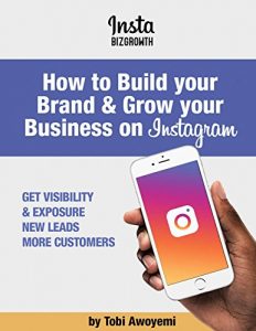 Download InstaBizGrowth: How to Build your Brand and Grow your Business on Instagram pdf, epub, ebook