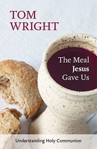 Download The Meal Jesus Gave Us: Understanding Holy Communion pdf, epub, ebook