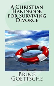 Download A Christian Handbook for Surviving Divorce: when you would rather still be married pdf, epub, ebook