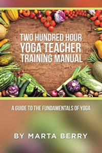 Download Two Hundred Hour Yoga Teacher Training Manual: A Guide to the Fundamentals of Yoga pdf, epub, ebook