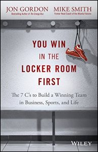 Download You Win in the Locker Room First: The 7 C’s to Build a Winning Team in Business, Sports, and Life pdf, epub, ebook