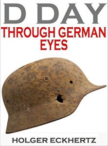 Download D DAY Through German Eyes – The Hidden Story of June 6th 1944 pdf, epub, ebook