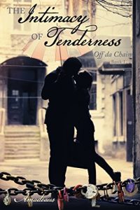 Download The Intimacy of Tenderness: Off Da Chain pdf, epub, ebook