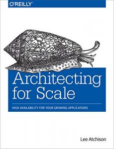 Download Architecting for Scale: High Availability for Your Growing Applications pdf, epub, ebook