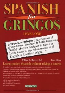 Download Spanish for Gringos Level One: Learn Spoken Spanish Without Taking a Course (Barron’s Educational Series) pdf, epub, ebook