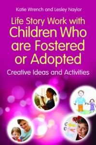 Download Life Story Work with Children Who are Fostered or Adopted: Creative Ideas and Activities pdf, epub, ebook