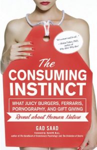 Download The Consuming Instinct: What Juicy Burgers, Ferraris, Pornography, and Gift Giving Reveal About Human Nature pdf, epub, ebook