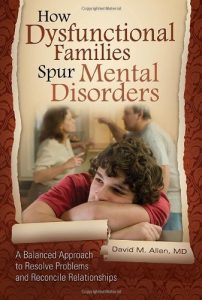 Download How Dysfunctional Families Spur Mental Disorders: A Balanced Approach to Resolve Problems and Reconcile Relationships (Childhood in America) pdf, epub, ebook