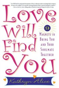 Download Love Will Find You: 9 Magnets to Bring You and Your Soulmate Together pdf, epub, ebook