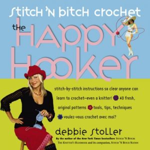 Download Stitch ‘N Bitch Crochet: The Happy Hooker pdf, epub, ebook