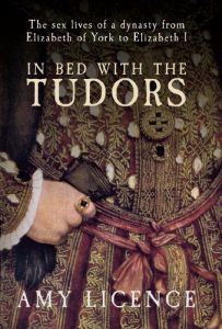 Download In Bed with the Tudors: The Sex Lives of a Dynasty from Elizabeth of York to Elizabeth I pdf, epub, ebook