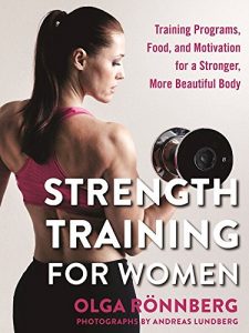 Download Strength Training for Women: Training Programs, Food, and Motivation for a Stronger, More Beautiful Body pdf, epub, ebook