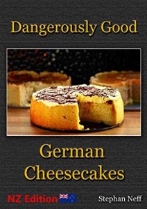 Download Dangerously Good German Cheesecakes – NZ edition pdf, epub, ebook