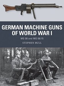 Download German Machine Guns of World War I: MG 08 and MG 08/15 (Weapon) pdf, epub, ebook