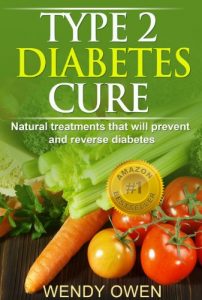 Download Type 2 Diabetes Cure: Natural Treatments that will prevents and Reverse Diabetes (Natural Health Books) pdf, epub, ebook