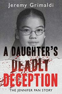 Download A Daughter’s Deadly Deception: The Jennifer Pan Story pdf, epub, ebook