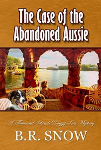 Download The Case of the Abandoned Aussie: A Thousand Islands Doggy Inn Mystery (The Thousand Islands Doggy Inn Mysteries Book 1) pdf, epub, ebook