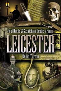 Download Foul Deeds & Suspicious Deaths Around Leicester pdf, epub, ebook