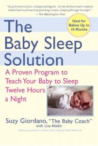 Download The Baby Sleep Solution: A Proven Program to Teach Your Baby to Sleep Twelve Hours aNight pdf, epub, ebook