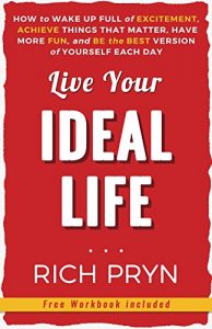 Download Live Your Ideal Life: How to Wake Up Full of Excitement, Achieve Things That Matter, Have More Fun, and Be the Best Version of Yourself Each Day pdf, epub, ebook