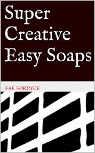 Download Super Creative Easy Soaps pdf, epub, ebook