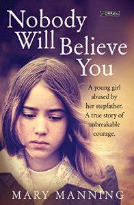 Download Nobody Will Believe You: A Story of Unbreakable Courage pdf, epub, ebook