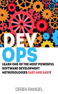 Download DevOps: Learn One of the Most Powerful Software Development Methodologies FAST AND EASY! pdf, epub, ebook