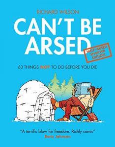 Download Can’t Be Arsed: Half Arsed Shorter Edition: 63 Things Not To Do Before You Die pdf, epub, ebook