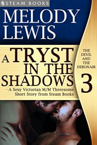 Download A Tryst in the Shadows – A Sexy Victorian M/M Threesome Short Story from Steam Books (The Devil and the Debonair Book 3) pdf, epub, ebook