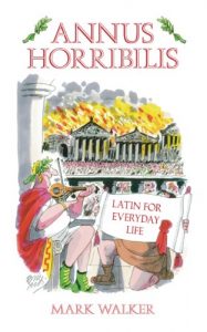 Download Annus Horribilis: Latin for Everyday Life pdf, epub, ebook