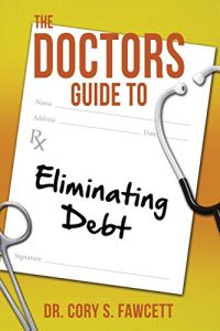 Download The Doctors Guide to Eliminating Debt pdf, epub, ebook