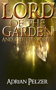 Download Lord of the Garden (The Bible for Aliens Book 1) pdf, epub, ebook