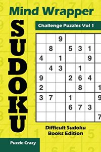 Download Mind Wrapper Sudoku Challenge Puzzles Vol 1: Difficult Sudoku Books Edition (Sudoku Puzzle Series) pdf, epub, ebook