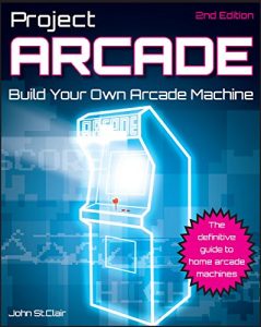 Download Project Arcade: Build Your Own Arcade Machine pdf, epub, ebook