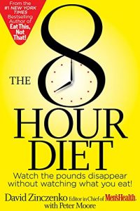 Download The 8-Hour Diet: Watch the Pounds Disappear without Watching What You Eat! pdf, epub, ebook