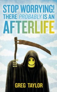 Download Stop Worrying! There Probably is an Afterlife pdf, epub, ebook