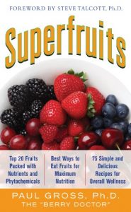 Download Superfruits: (Top 20 Fruits Packed with Nutrients and Phytochemicals, Best Ways to Eat Fruits for Maximum Nutrition, and 75 Simple and Delicious Recipes pdf, epub, ebook