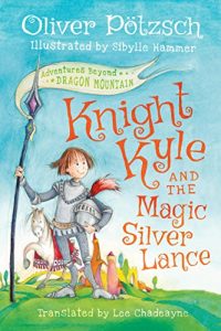 Download Knight Kyle and the Magic Silver Lance (Adventures Beyond Dragon Mountain) pdf, epub, ebook