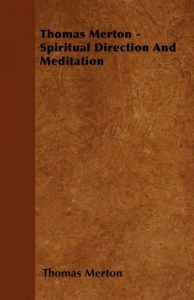 Download Thomas Merton – Spiritual Direction and Meditation pdf, epub, ebook