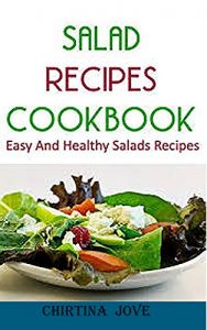 Download SALAD RECIPES: THE HEALTHY,DELICIOUS AND TASTY SALAD RECIPES pdf, epub, ebook