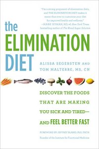 Download The Elimination Diet: Discover the Foods That Are Making You Sick and Tired–and Feel Better Fast pdf, epub, ebook