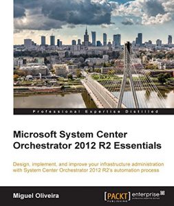 Download Microsoft System Center Orchestrator 2012 R2 Essentials pdf, epub, ebook